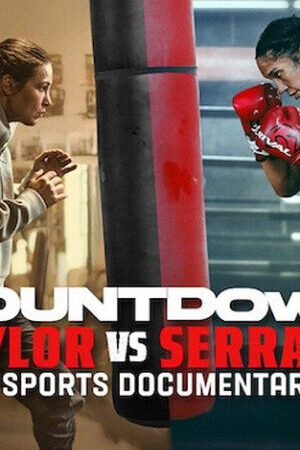 Xem phim Đếm ngược Taylor vs Serrano  - Countdown Taylor vs Serrano (2025)