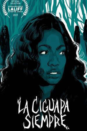 Xem phim La Ciguapa Siempre  - La Ciguapa Siempre (2021)